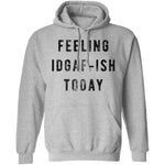 Feeling IDGAF-ish Today T-Shirt CustomCat