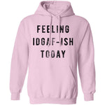 Feeling IDGAF-ish Today T-Shirt CustomCat