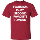 Feminism Is My Favorite Second F Word T-Shirt CustomCat