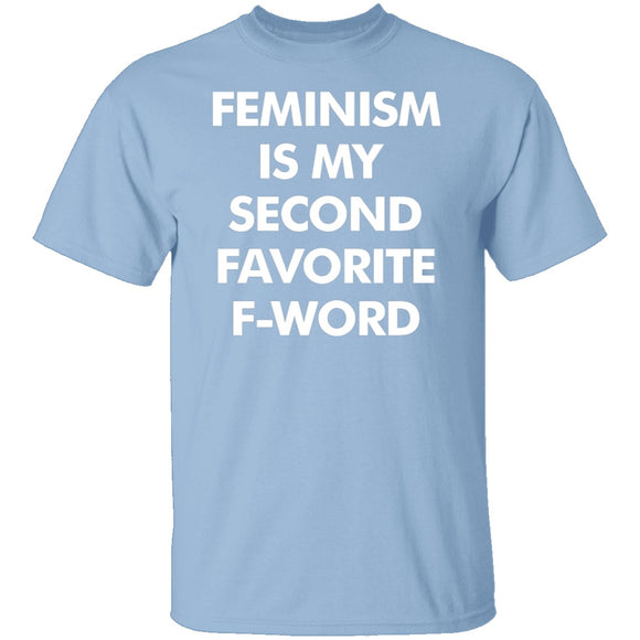 Feminism Is My Favorite Second F Word T-Shirt CustomCat