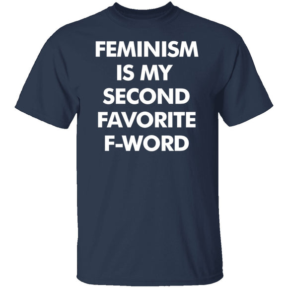 Feminism Is My Favorite Second F Word T-Shirt CustomCat