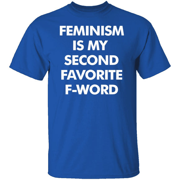 Feminism Is My Favorite Second F Word T-Shirt CustomCat