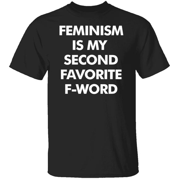 Feminism Is My Favorite Second F Word T-Shirt CustomCat