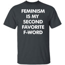 Feminism Is My Favorite Second F Word T-Shirt CustomCat
