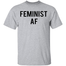 Feminist Af T-Shirt