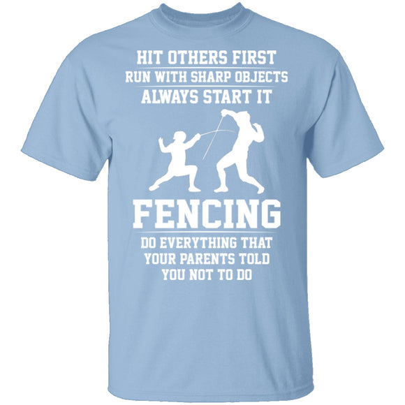 Fencing, Everything Your Parents Told You Not To Do T-Shirt CustomCat