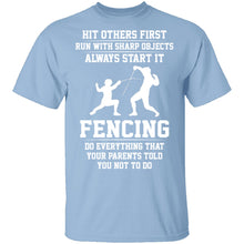 Fencing, Everything Your Parents Told You Not To Do T-Shirt