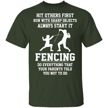 Fencing, Everything Your Parents Told You Not To Do T-Shirt CustomCat