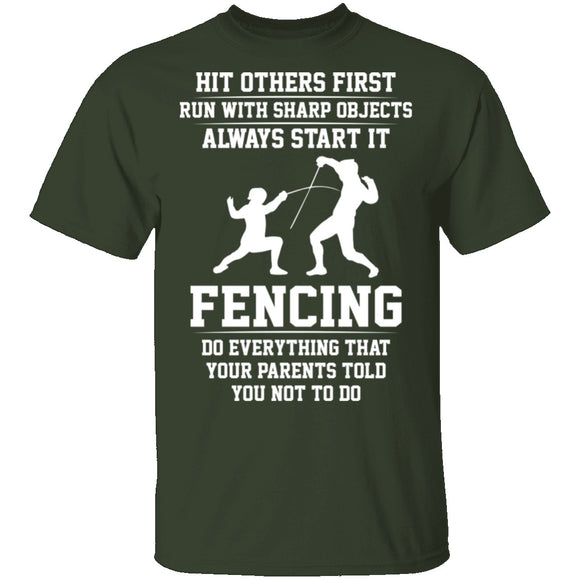 Fencing, Everything Your Parents Told You Not To Do T-Shirt CustomCat