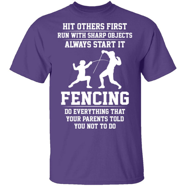 Fencing, Everything Your Parents Told You Not To Do T-Shirt CustomCat