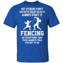 Fencing, Everything Your Parents Told You Not To Do T-Shirt CustomCat