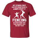 Fencing, Everything Your Parents Told You Not To Do T-Shirt CustomCat