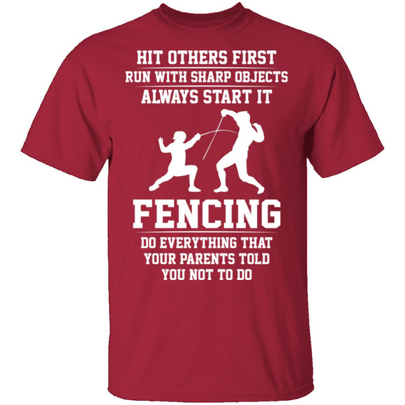 Fencing, Everything Your Parents Told You Not To Do T-Shirt CustomCat