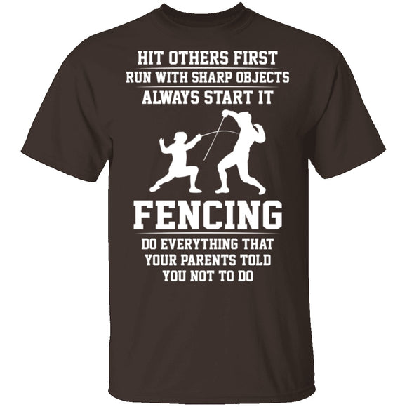 Fencing, Everything Your Parents Told You Not To Do T-Shirt CustomCat