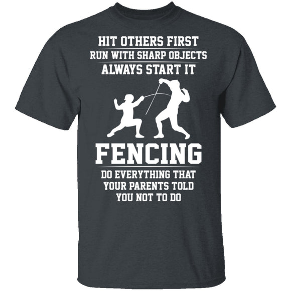 Fencing, Everything Your Parents Told You Not To Do T-Shirt CustomCat