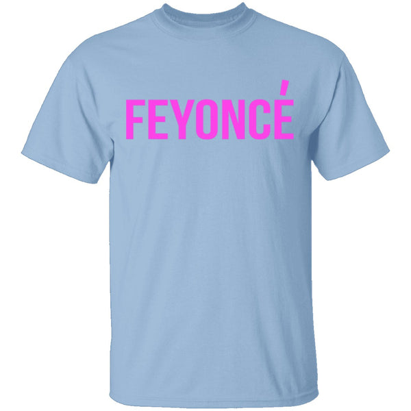 Feyonce T-Shirt CustomCat