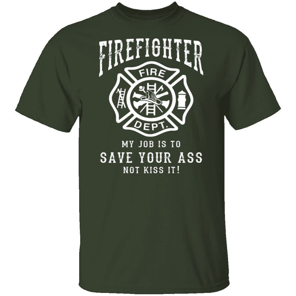 Firefighter Save Your Ass T-Shirt CustomCat