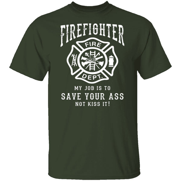 Firefighter Save Your Ass T-Shirt CustomCat