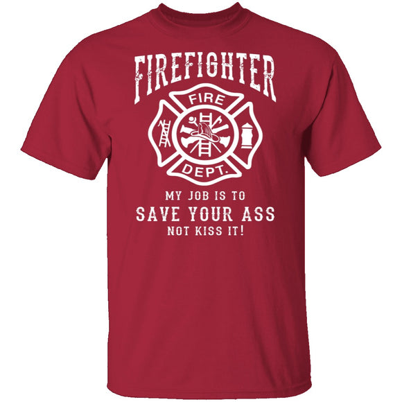 Firefighter Save Your Ass T-Shirt CustomCat