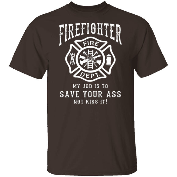 Firefighter Save Your Ass T-Shirt CustomCat