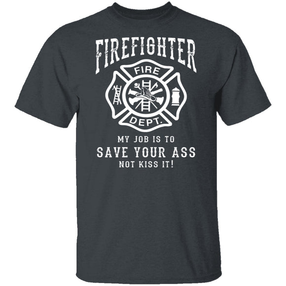 Firefighter Save Your Ass T-Shirt CustomCat