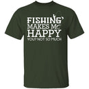 Fishing Makes Me Happy T-Shirt CustomCat