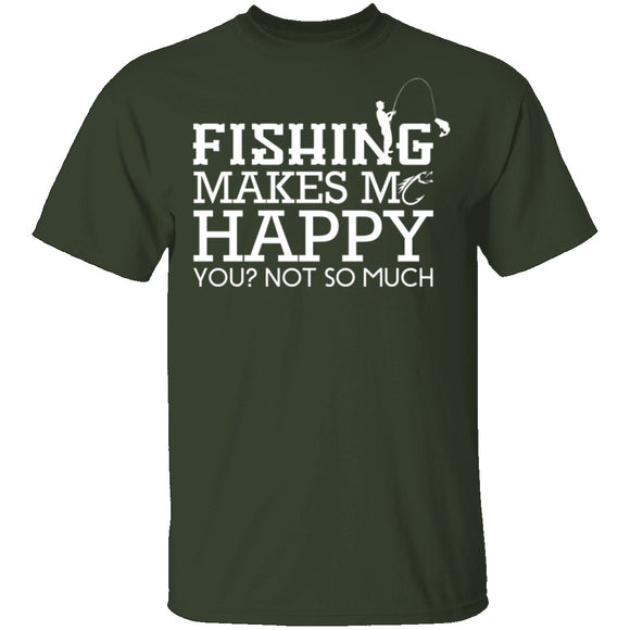 Fishing Makes Me Happy T-Shirt CustomCat