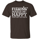 Fishing Makes Me Happy T-Shirt CustomCat