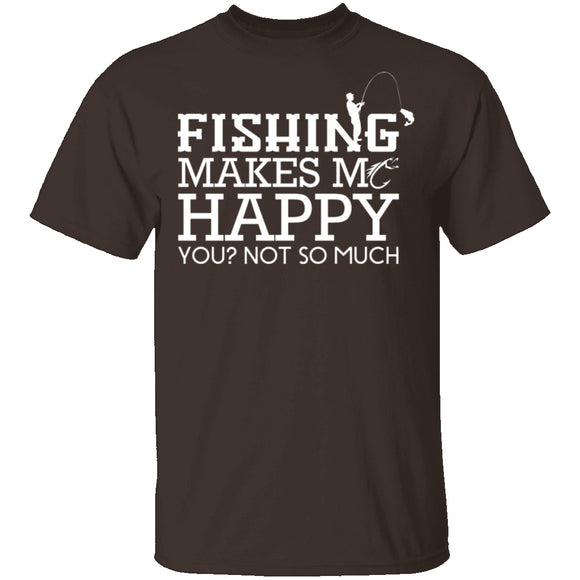 Fishing Makes Me Happy T-Shirt CustomCat