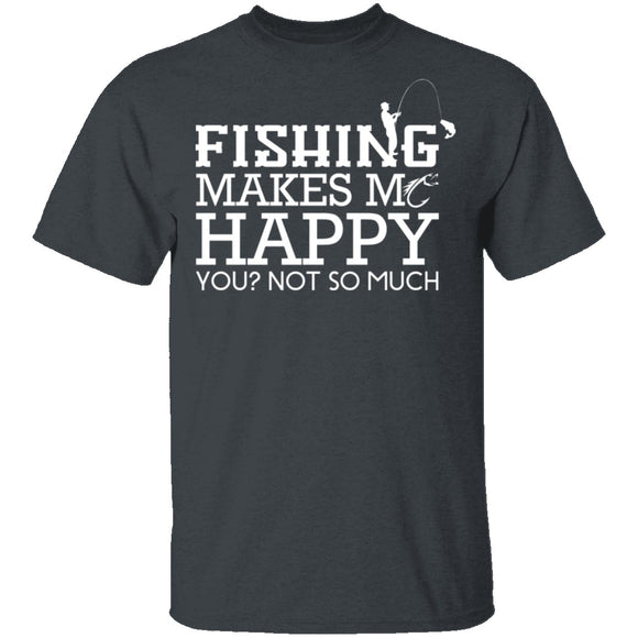 Fishing Makes Me Happy T-Shirt CustomCat