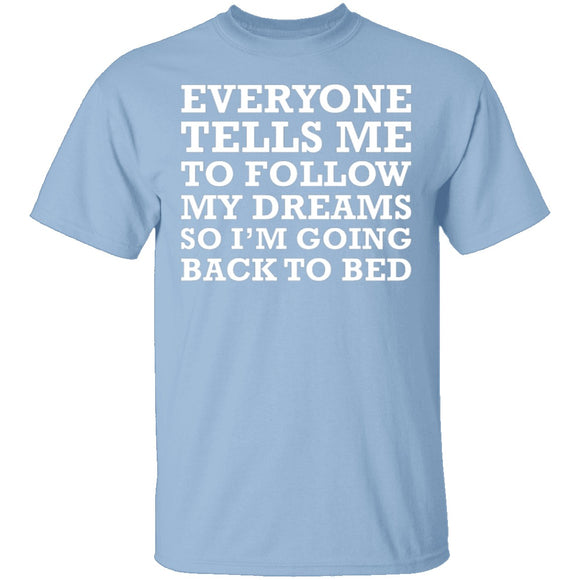 Follow Your Dreams T-Shirt CustomCat