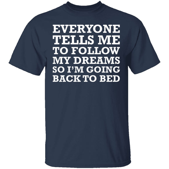 Follow Your Dreams T-Shirt CustomCat