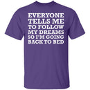 Follow Your Dreams T-Shirt CustomCat