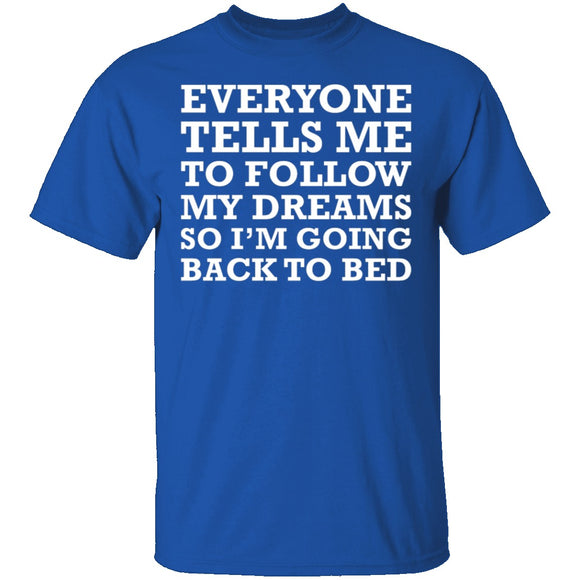 Follow Your Dreams T-Shirt CustomCat