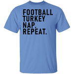 Football Turkey Nap Repeat T-Shirt CustomCat
