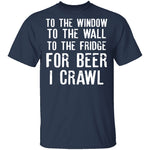 For Beer I Crawl T-Shirt CustomCat