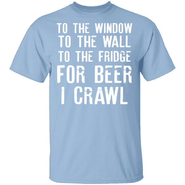 For Beer I Crawl T-Shirt CustomCat