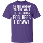 For Beer I Crawl T-Shirt CustomCat