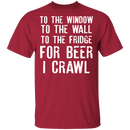For Beer I Crawl T-Shirt CustomCat