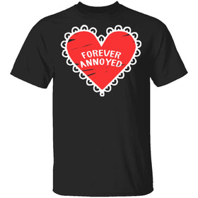 Forever Annoyed T-Shirt CustomCat