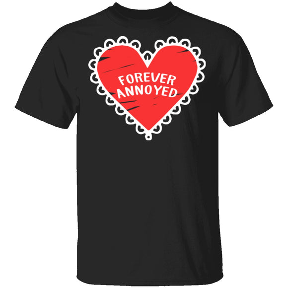 Forever Annoyed T-Shirt CustomCat