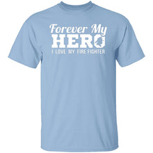 Forever my Hero - Firefighter T-Shirt