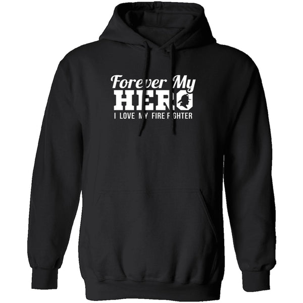 Forever my Hero - Firefighter T-Shirt CustomCat