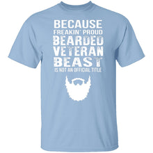 Freakin Proud Bearded Veteran T-Shirt