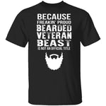 Freakin Proud Bearded Veteran T-Shirt CustomCat