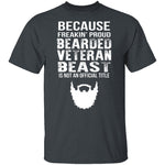 Freakin Proud Bearded Veteran T-Shirt CustomCat