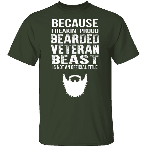 Freakin Proud Bearded Veteran T-Shirt CustomCat