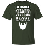 Freakin Proud Bearded Veteran T-Shirt CustomCat
