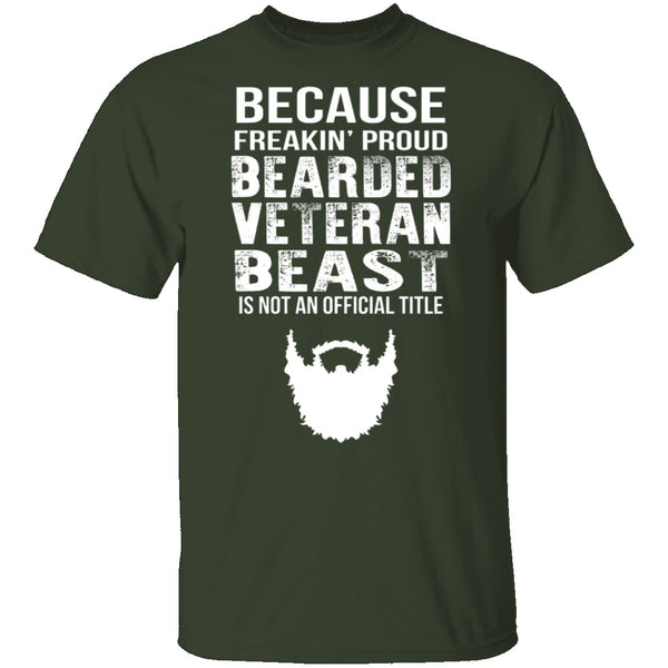 Freakin Proud Bearded Veteran T-Shirt CustomCat