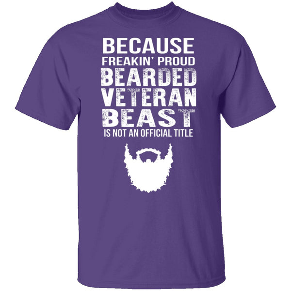Freakin Proud Bearded Veteran T-Shirt CustomCat